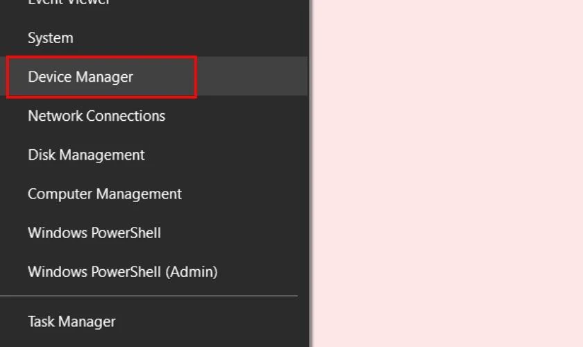 Nhấn tổ hợp Windows + X và chọn Device Manager