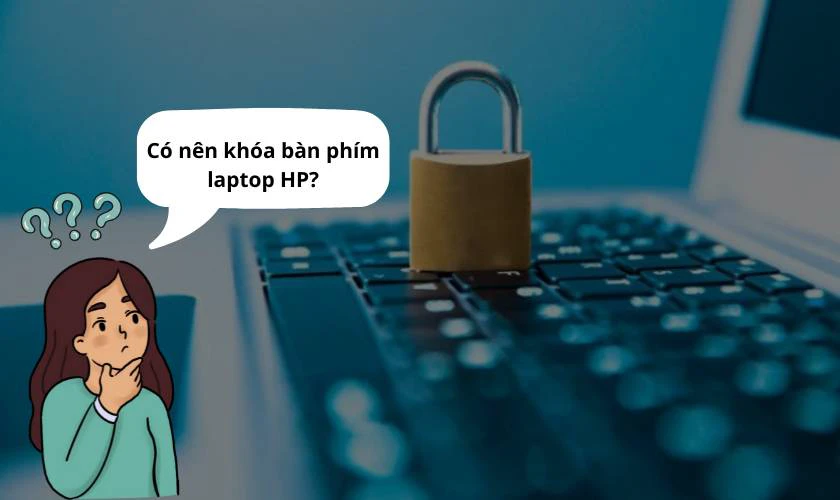 Có nên khóa bàn phím laptop HP?