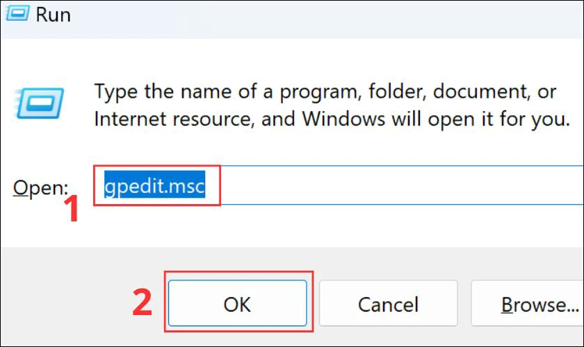 Nhấn tổ hợp phím Windows + R rồi nhập gpedit.msc và nhấn OK
