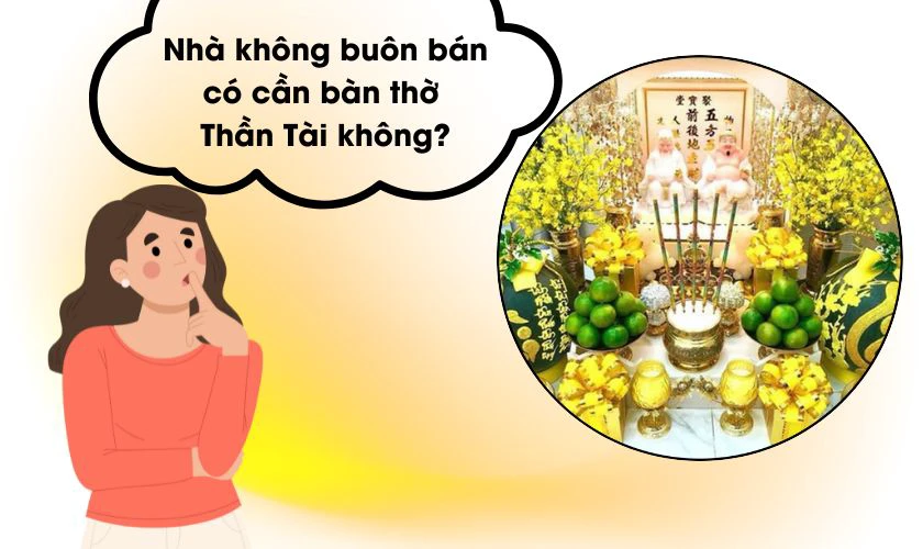 Nhà không buôn bán có cần bàn thờ Thần Tài không?