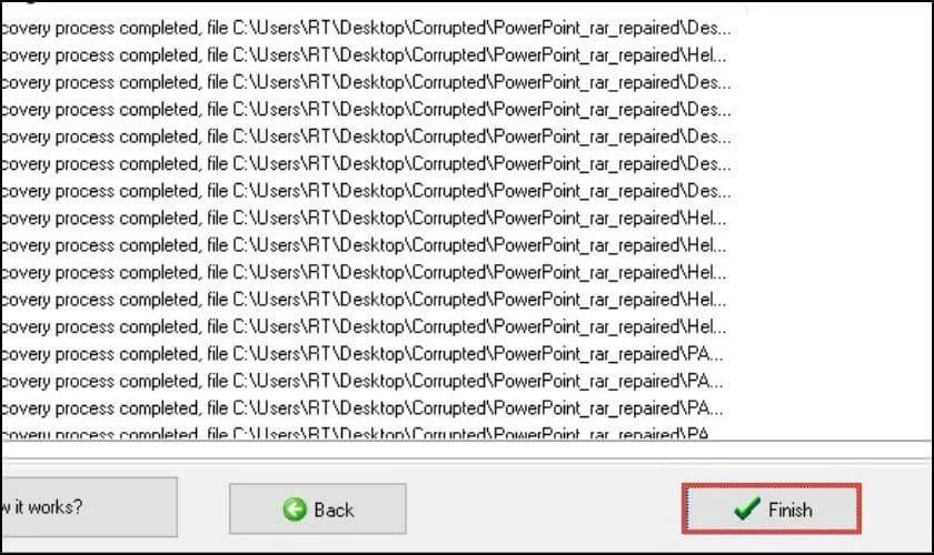 Bấm Finish để hoàn tất quá trình khôi phục file RAR không giải nén được