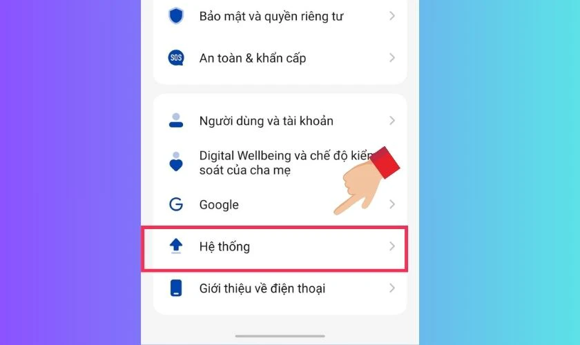 Vào Cài đặt, nhấn chọn mục Hệ thống