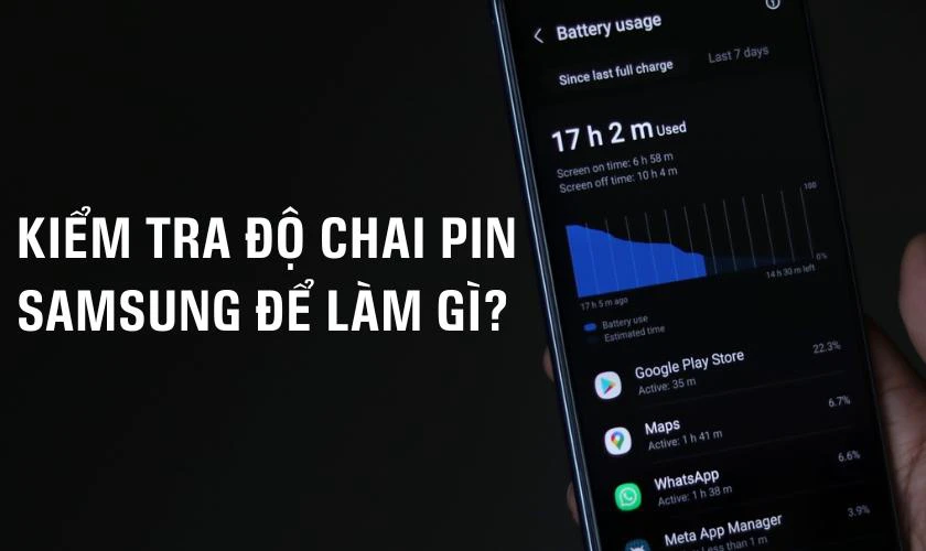 Kiểm tra độ chai pin Samsung để làm gì?