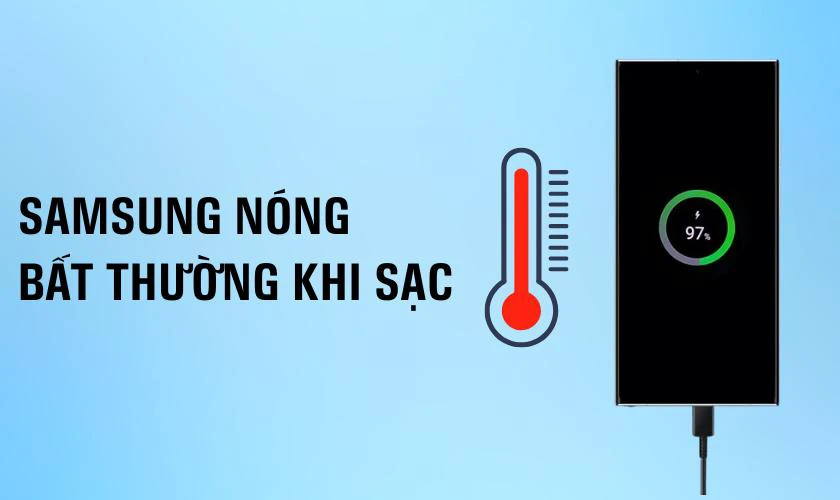 Máy nóng bất thường khi sạc hoặc sử dụng