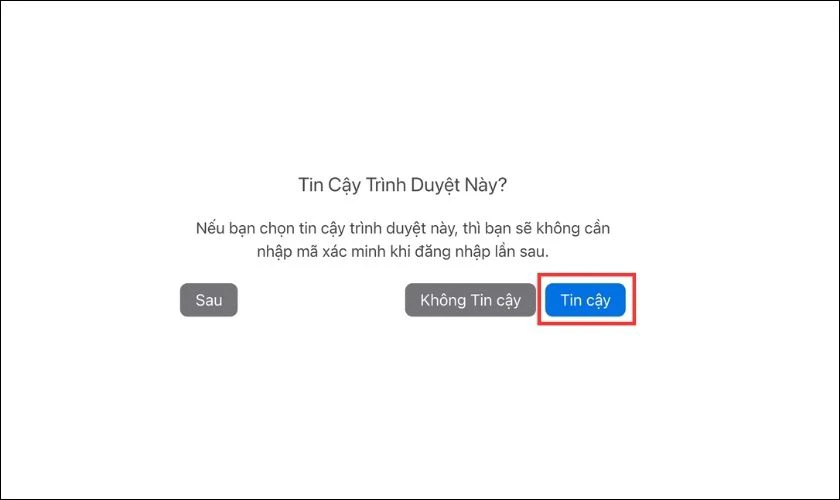 Thực hiện xác thực Tin cậy cho trình duyệt này