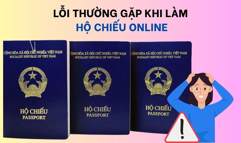 Các lỗi thường gặp khi làm hộ chiếu online