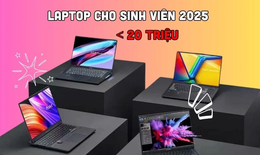 Laptop cho sinh viên dưới 20 triệu