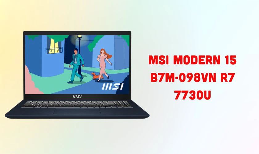 Laptop MSI Modern 15 B7M-098VN R7 7730U