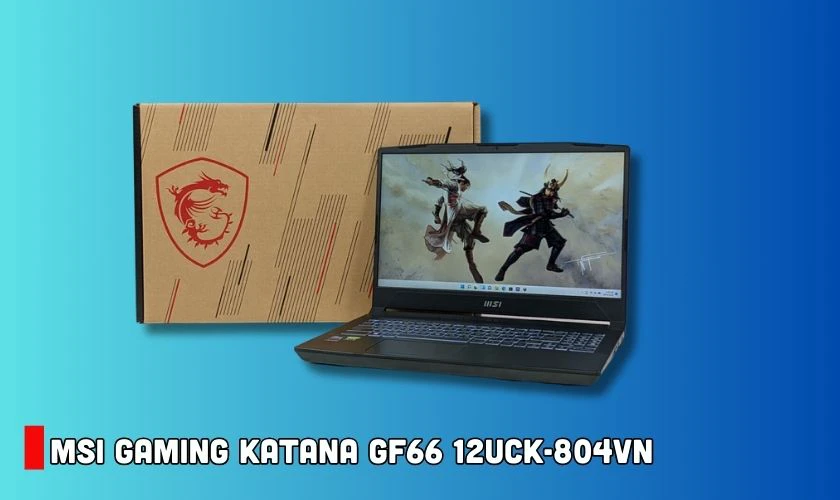 Laptop MSI Gaming Katana GF66 12UCK-804VN