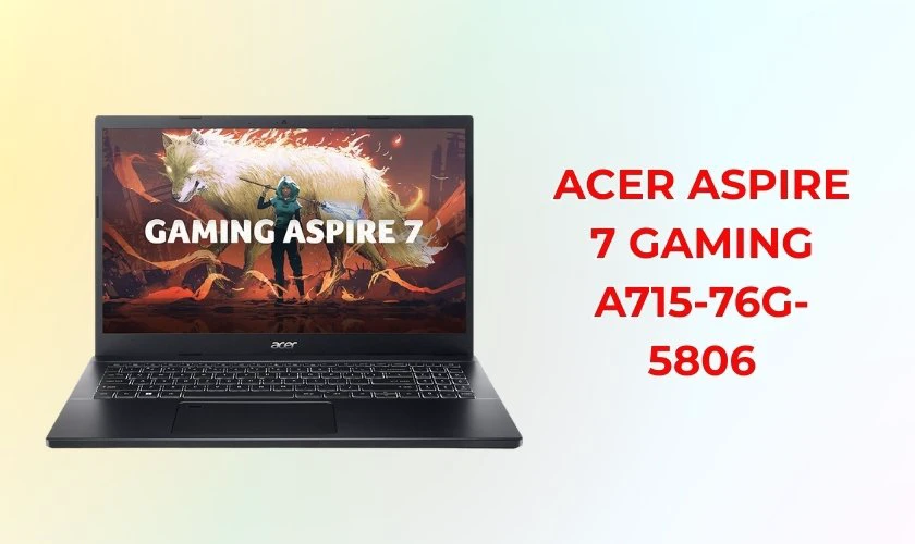 Laptop Acer Aspire 7 Gaming A715-76G-5806 - Giá 18.990.000đ