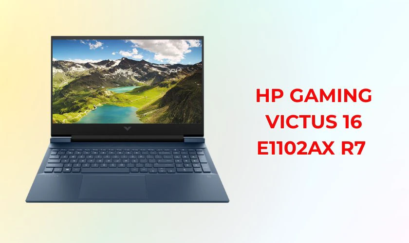 Laptop HP Gaming VICTUS 16 e1102AX R7 - Giá 19.490.000đ