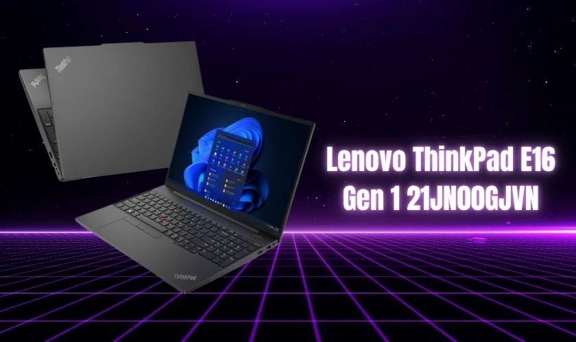 Laptop Lenovo ThinkPad E16 Gen 1 21JN00GJVN - 18.990.000đ