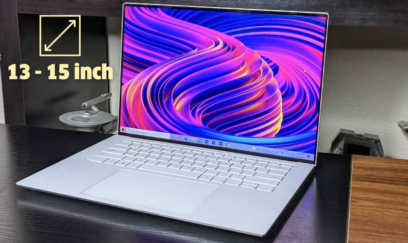 Màn hình 13 - 15 inch là lý tưởng
