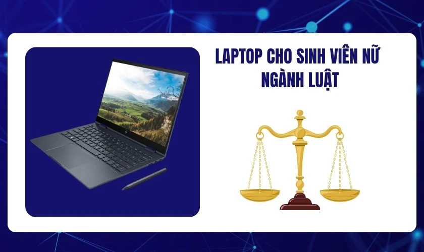 Laptop cho sinh viên nữ ngành luật