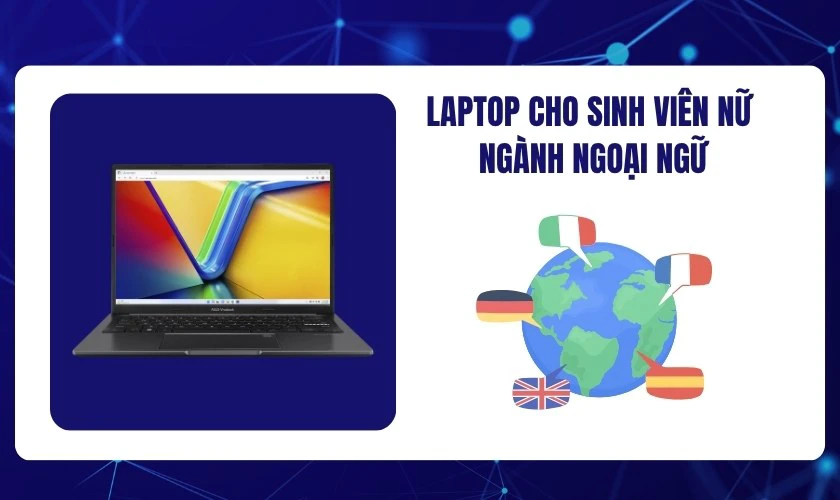 Laptop cho sinh viên nữ ngành ngoại ngữ