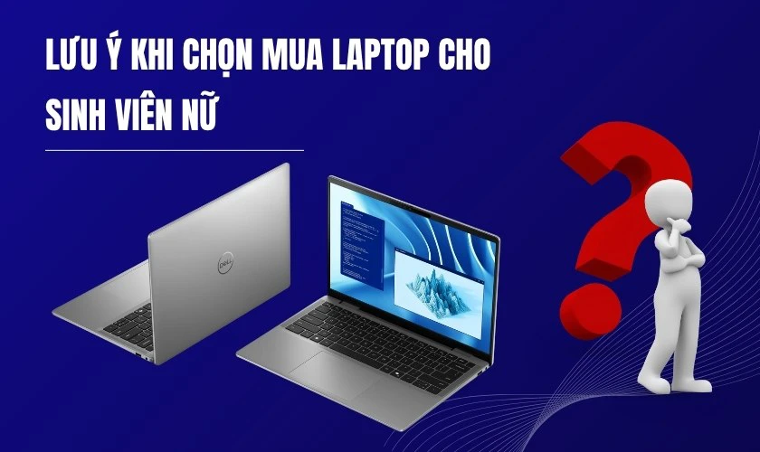 Lưu ý khi chọn mua laptop cho sinh viên nữ