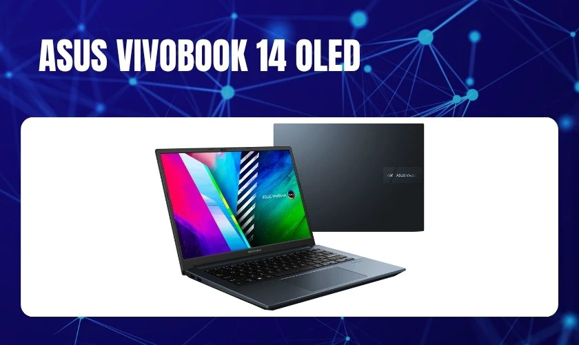 Laptop cho sinh viên nữ ASUS Vivobook 14 OLED