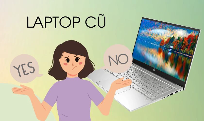 Mua laptop cũ cho sinh viên tài chính ngân hàng được không?