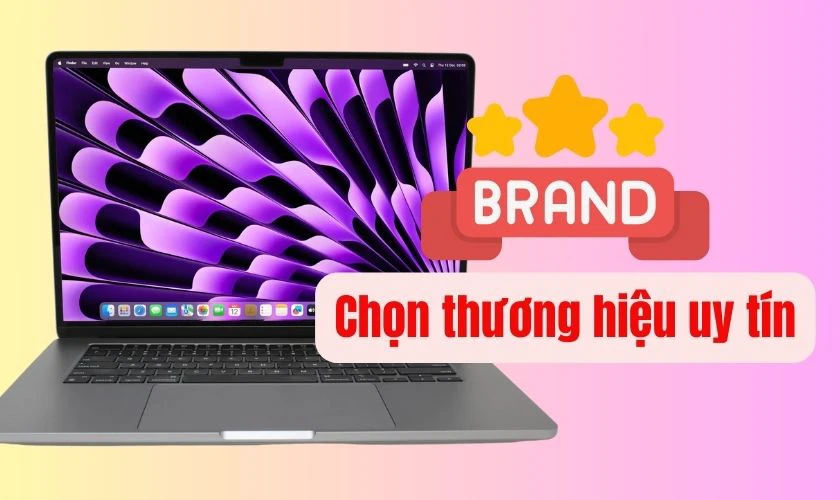 Chọn mua laptop của thương hiệu uy tín