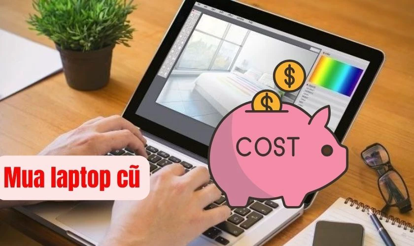 Mua laptop cũ cho sinh viên thiết kế nội thất được không?