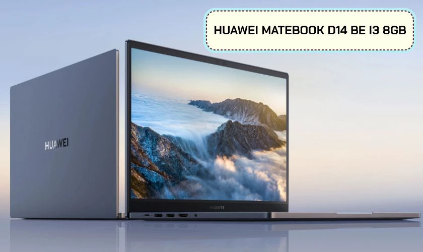 Huawei MateBook D14 BE i3 sở hữu thiết kế mỏng nhẹ, vỏ kim loại sang trọng