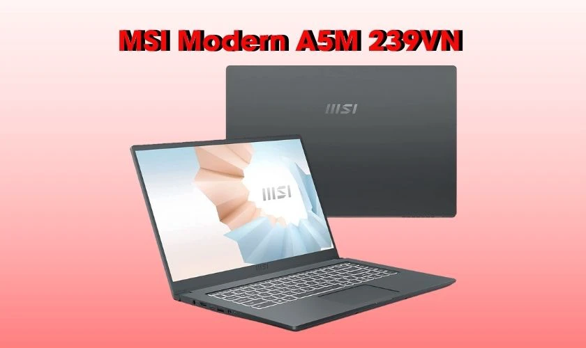 Laptop MSI Modern A5M 239VN dành cho sinh viên vừa học vừa chơi