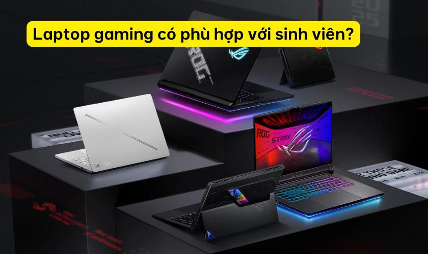 Laptop gaming có phù hợp với nhu cầu học tập của sinh viên