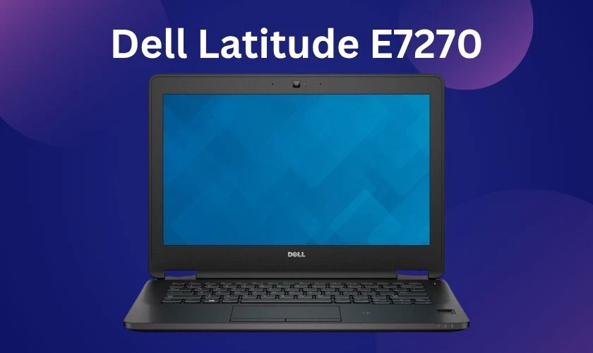 Laptop Dell Latitude E7270 sở hữu thiết kế góc cạnh