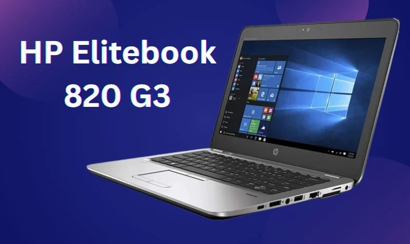 Laptop HP Elitebook 820 G3 cho khả năng nâng cấp RAM lên 16GB