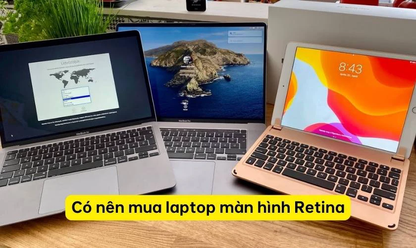 Có nên mua laptop màn hình Retina