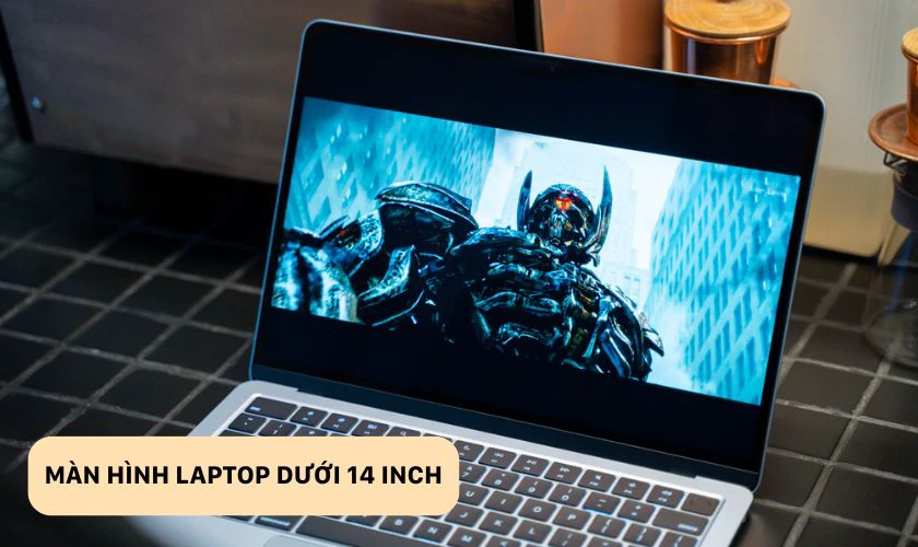 Laptop có màn hình dưới 14 inch giúp tổng thể thiết bị nhỏ gọn, dễ mang theo