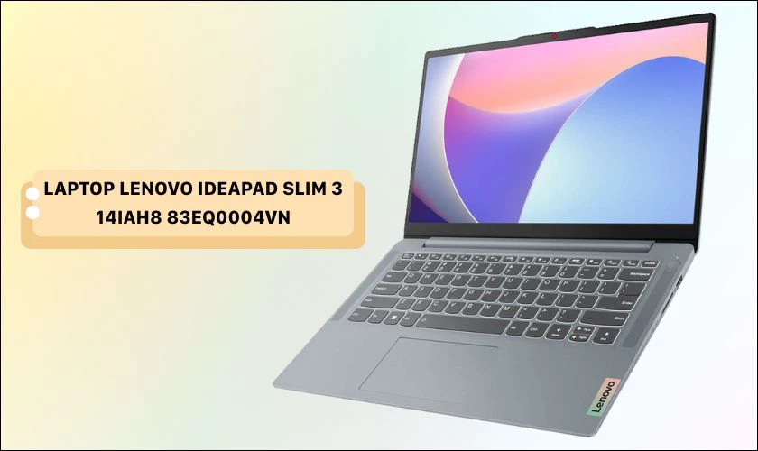 Laptop Lenovo IdeaPad Slim 3 14IAH8 83EQ0004VN