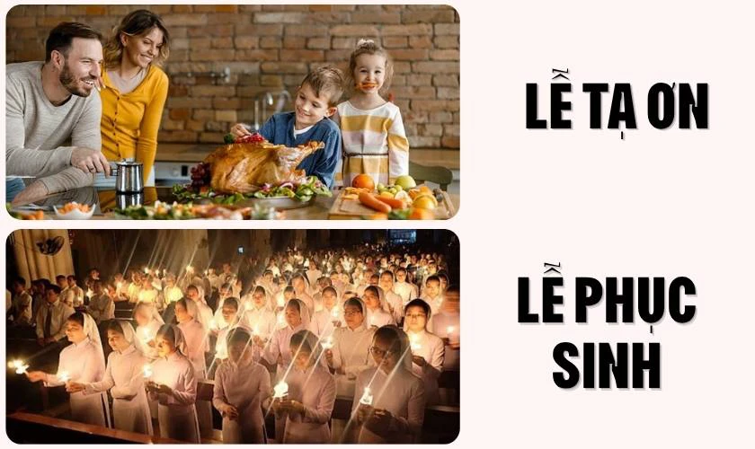 Lễ Tạ Ơn và Lễ Phục Sinh giống hay khác nhau?