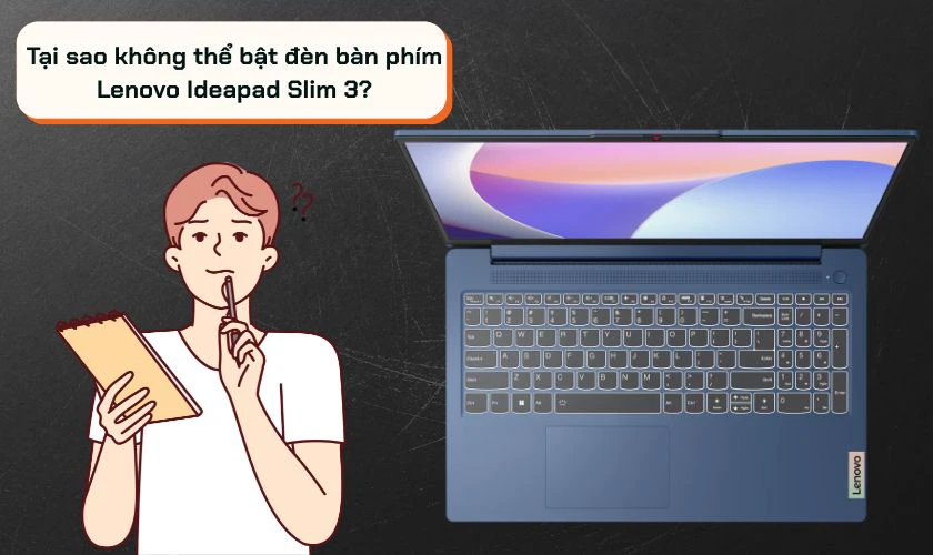 Tại sao không thể bật đèn bàn phím Lenovo Ideapad Slim 3?