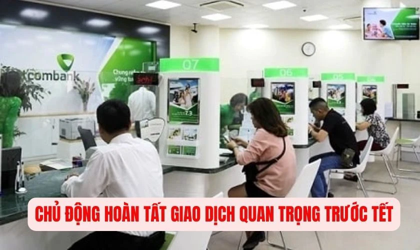 Chủ động hoàn tất giao dịch quan trọng trước Tết
