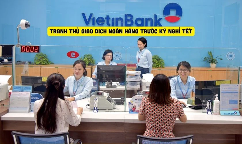 Mẹo Giao Dịch Tại Ngân Hàng Vietinbank Trước Tết