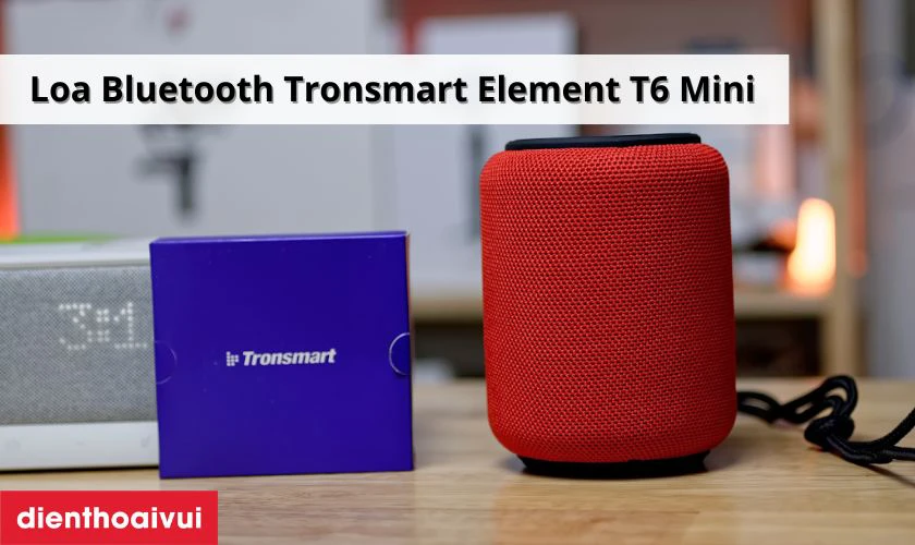 Loa Bluetooth Tronsmart Element T6 Mini