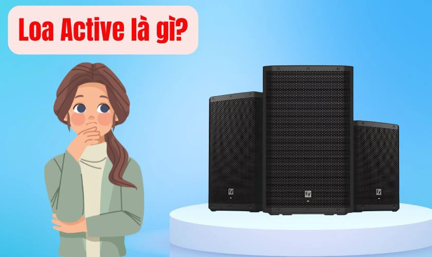 Loa Active là gì?