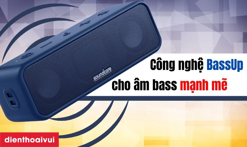 Chất âm sống động với công nghệ BassUp