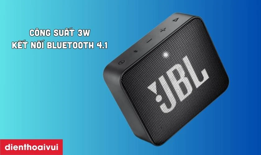 Công suất 3W, kết nối bluetooth 4.1