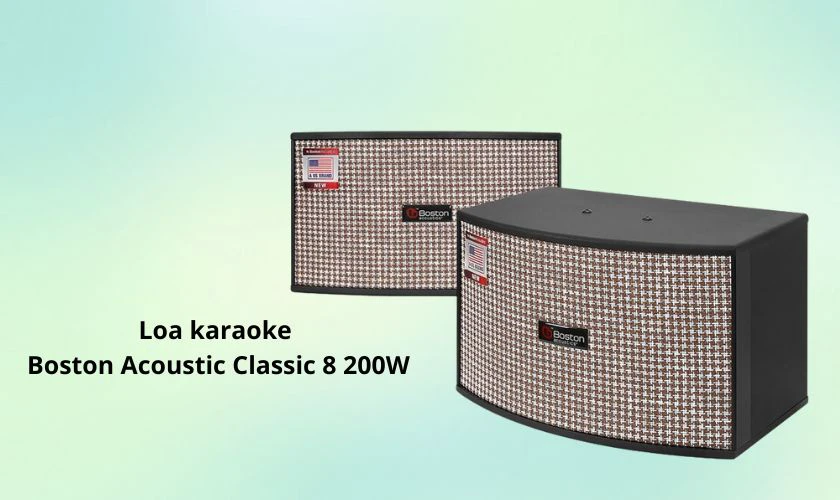 Loa karaoke Boston Acoustic Classic 8 200W - Loa giá rẻ nên mua