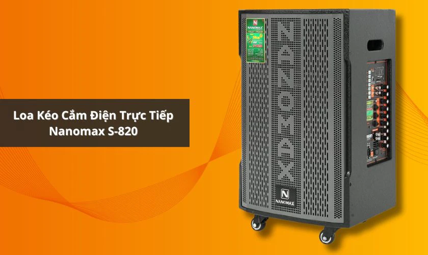Loa kéo cắm điện trực tiếp Nanomax S-820