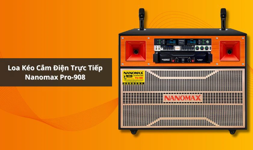 Loa kéo cắm điện trực tiếp Nanomax Pro-908