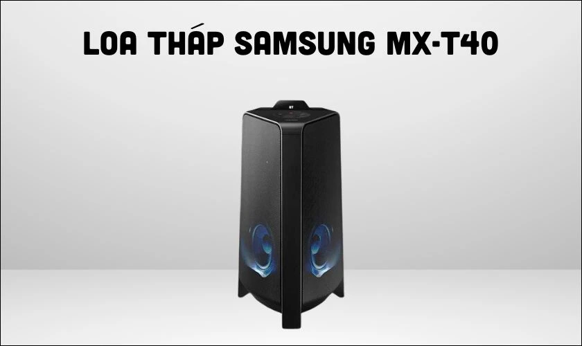 Loa tháp Samsung MX-T40 mang đến chất lượng âm thanh vượt trội