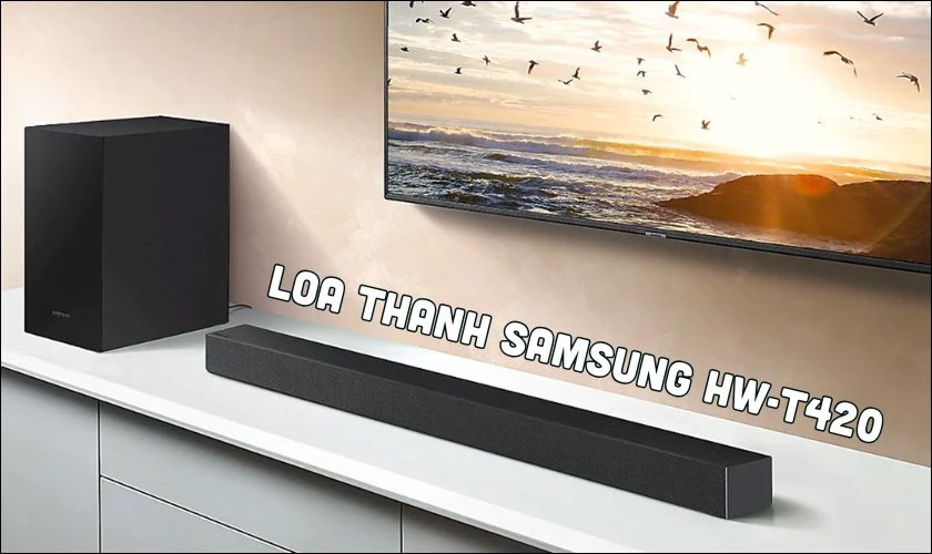 Loa thanh Samsung HW-T420 công suất mạnh mẽ nâng tầm âm thanh nhà bạn