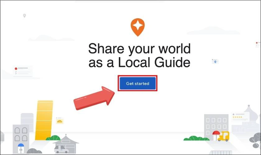 Cách tham gia Google Local Guide Program đơn giản