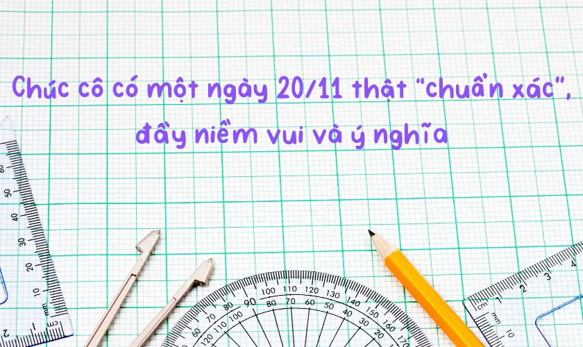 Lời chúc 20 11 cho cô giáo dạy toán