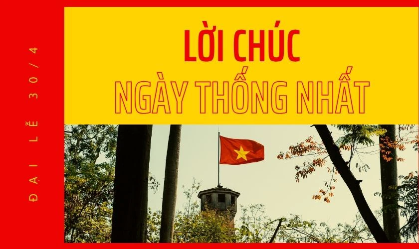 Lời chúc nghỉ lễ 30/4 1/5 chân thành, ấm áp