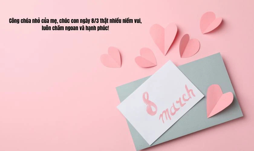 Hình ảnh lời chúc 8/3 cho con gái 2025