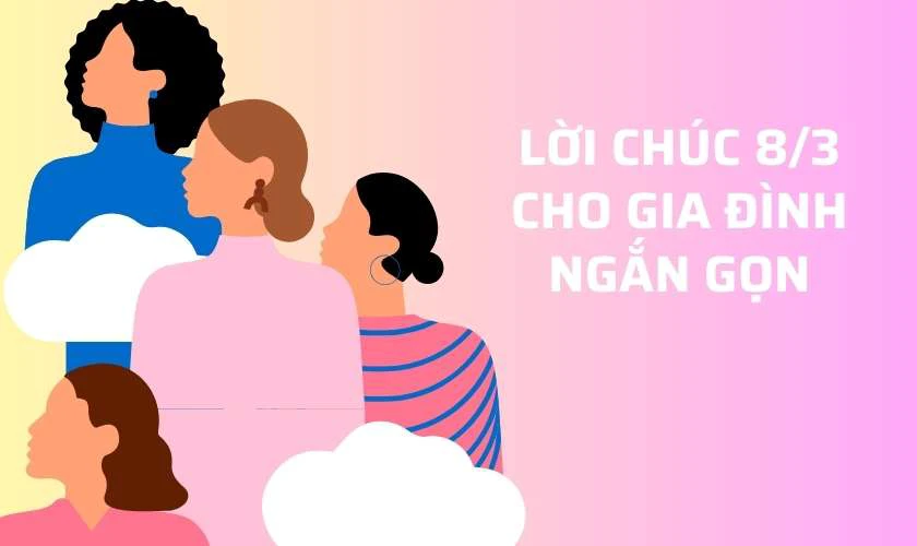 Lời chúc 8/3 cho gia đình ngắn gọn